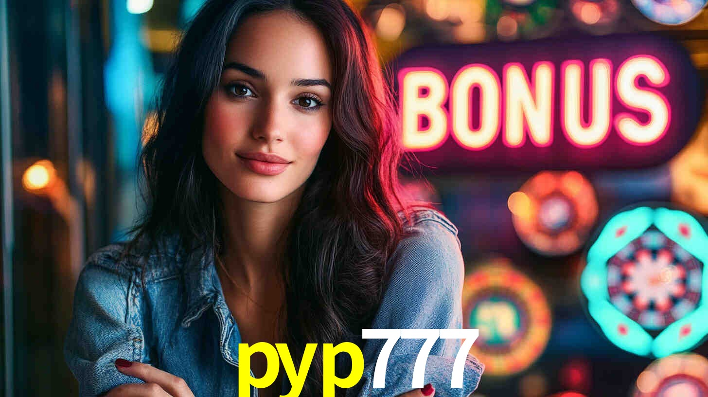 pyp777 - Caça-Níqueis da Sorte Suprema - pyp777.com